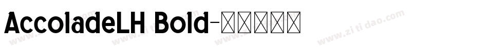 AccoladeLH Bold字体转换